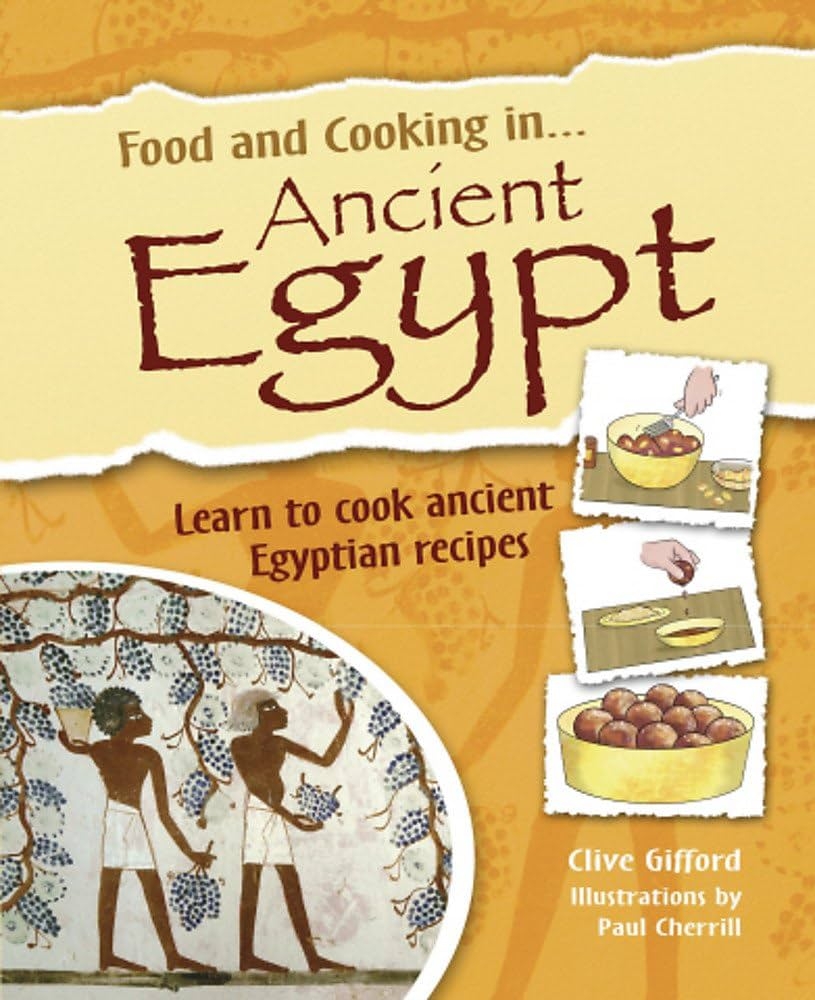 Food And Cooking In Ancient Egypt Clive Gifford 9780750269421 